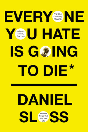 Everyone You Hate Is Going to Die by Daniel Sloss