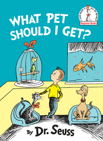 What Pet Should I Get? by Dr. Seuss