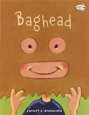 Baghead by Jarrett J. Krosoczka