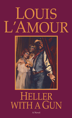 Heller with a Gun by Louis L'Amour