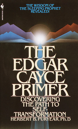 The Edgar Cayce Primer by Herbert Puryear