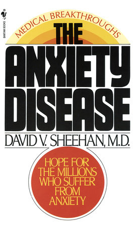 The Anxiety Disease by David Sheehan