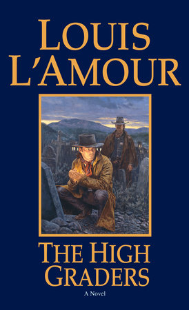 The High Graders by Louis L'Amour
