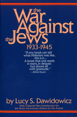 The War Against the Jews by Lucy S. Dawidowicz