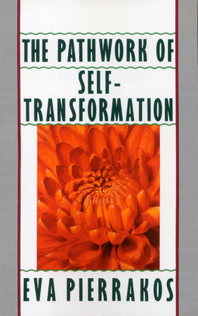 The Pathwork of Self-Transformation by Eva Pierrakos