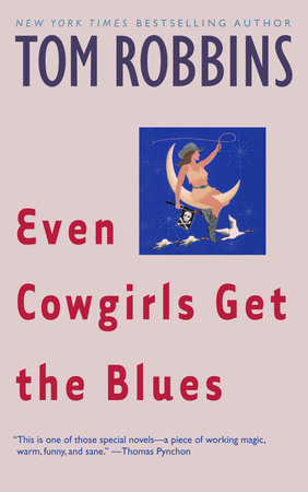 Even Cowgirls Get the Blues by Tom Robbins