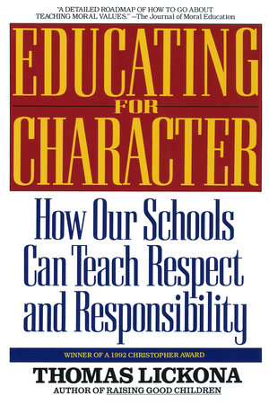 Educating for Character by Thomas Lickona