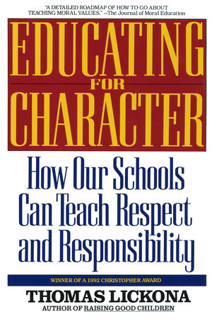 Educating for Character by Thomas Lickona