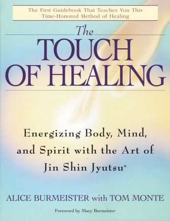 The Touch of Healing by Alice Burmeister and Tom Monte