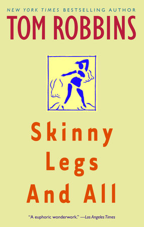 Skinny Legs and All by Tom Robbins