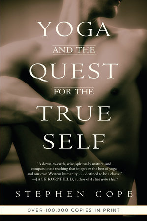 Yoga and the Quest for the True Self by Stephen Cope