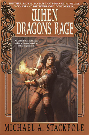 When Dragons Rage by Michael A. Stackpole