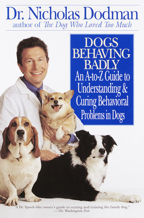 Dogs Behaving Badly by Nicholas Dodman