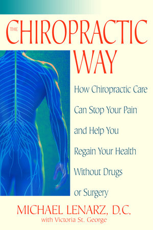 The Chiropractic Way by Michael Lenarz and Victoria St. George