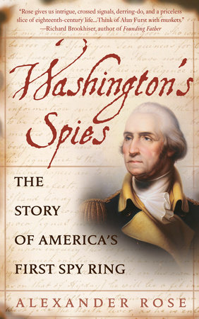 Washington's Spies by Alexander Rose