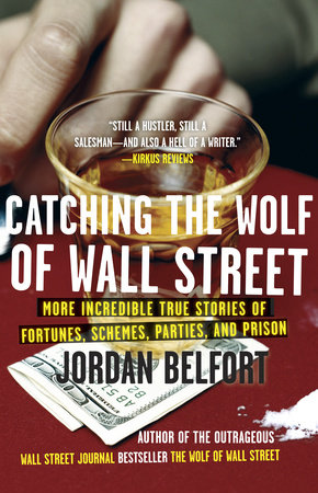 Catching the Wolf of Wall Street by Jordan Belfort