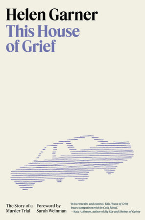 This House of Grief by Helen Garner