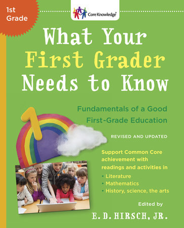 What Your First Grader Needs to Know (Revised and Updated) by E.D. Hirsch, Jr.