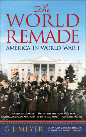 The World Remade by G. J. Meyer