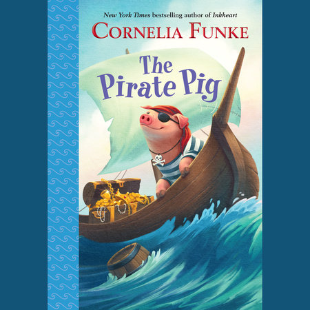 The Pirate Pig by Cornelia Funke