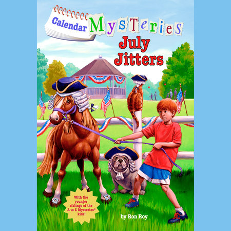 Calendar Mysteries #7: July Jitters by Ron Roy