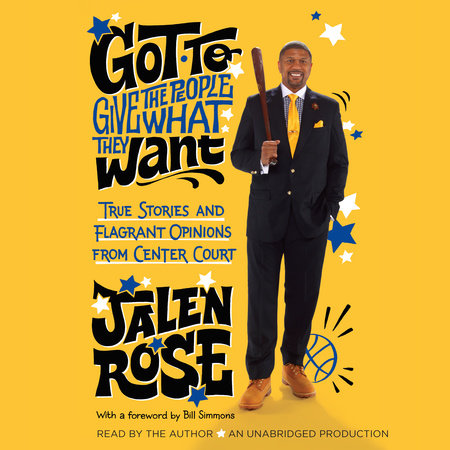 Got to Give the People What They Want by Jalen Rose