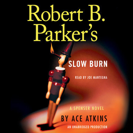 Robert B. Parker's Slow Burn by Ace Atkins