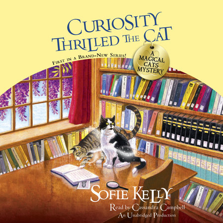 Curiosity Thrilled the Cat by Sofie Kelly