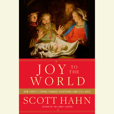 Joy to the World by Scott Hahn