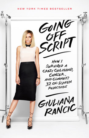 Going Off Script by Giuliana Rancic