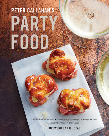 Peter Callahan's Party Food by Peter Callahan
