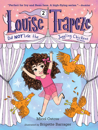 Louise Trapeze Did NOT Lose the Juggling Chickens by Micol Ostow