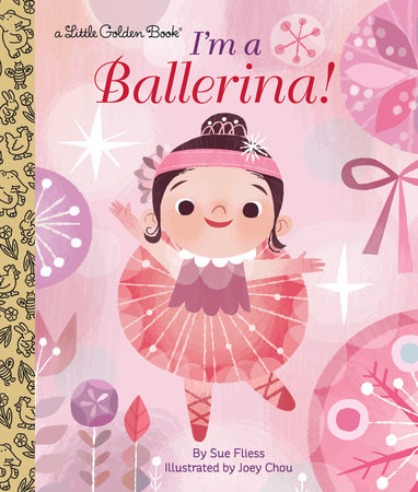 I'm a Ballerina! by Sue Fliess