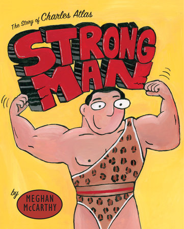 Strong Man by Meghan McCarthy