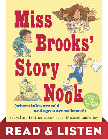 Miss Brooks' Story Nook (where tales are told and ogres are welcome): Read & Listen Edition by Barbara Bottner