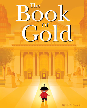 The Book of Gold by Bob Staake