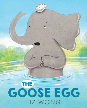 The Goose Egg by Liz Wong