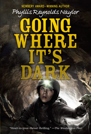 Going Where It's Dark by Phyllis Reynolds Naylor