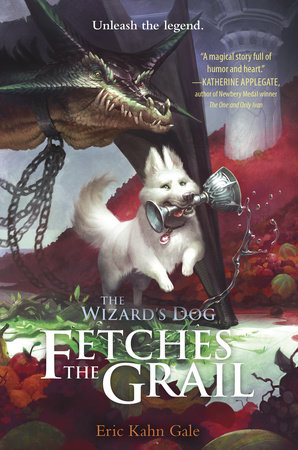 The Wizard's Dog Fetches the Grail by Eric Kahn Gale