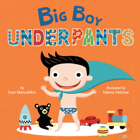 Big Boy Underpants by Fran Manushkin