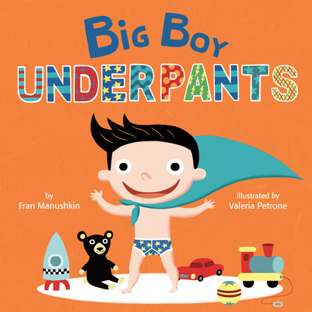 Big Boy Underpants by Fran Manushkin