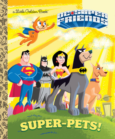 Super-Pets! (DC Super Friends) by Billy Wrecks