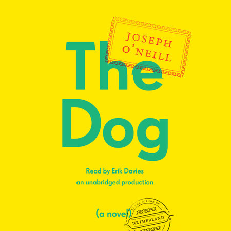 The Dog by Joseph O'Neill