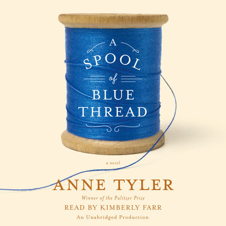 A Spool Of Blue Thread By Anne Tyler