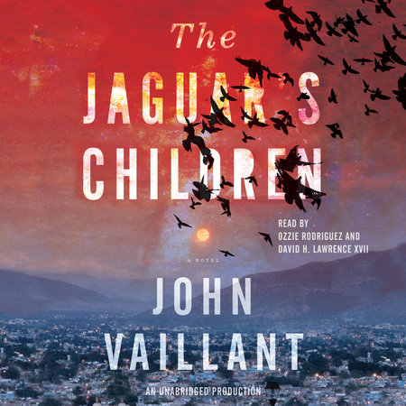 The Jaguar's Children by John Vaillant