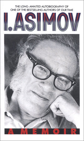 I, Asimov by Isaac Asimov