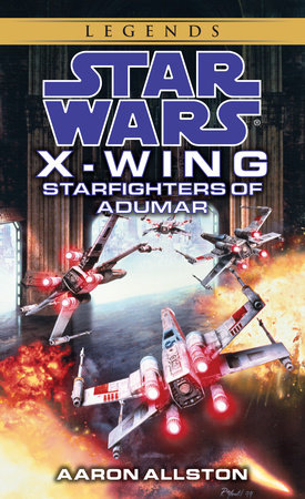 Starfighters of Adumar: Star Wars Legends (X-Wing) by Aaron Allston