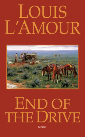 End of the Drive by Louis L'Amour