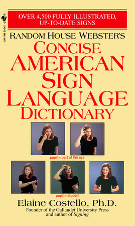 Random House Webster's Concise American Sign Language Dictionary by Elaine Costello, Ph.D.