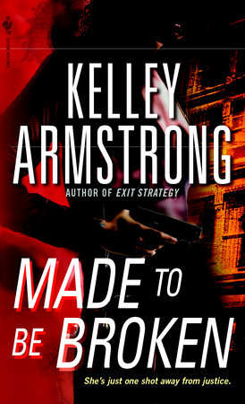 Made to Be Broken by Kelley Armstrong
